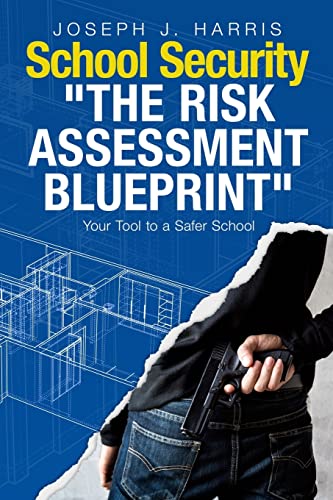 School Security : The Risk Assessment Blueprint