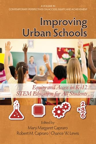 Improving Urban Schools : Equity and Access in K-12 Stem Education for All Students