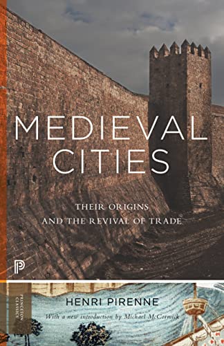 Medieval Cities: Their Origins and the Revival of Trade