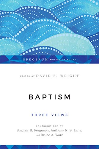Baptism : Three Views