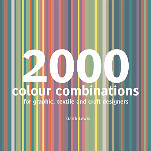 2000 Colour Combinations: For Graphic, Web, Textile and Craft Designers