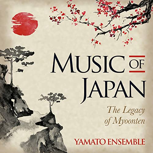 Yamato Ensemble - Music Of Japan - The Legacy Of Myoonten [CD]