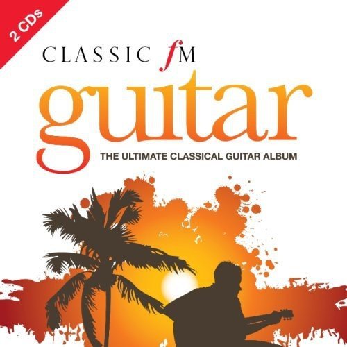Classic Fm Guitar- The Ultima - Classic FM Guitar - The Ultimate Collection [CD]