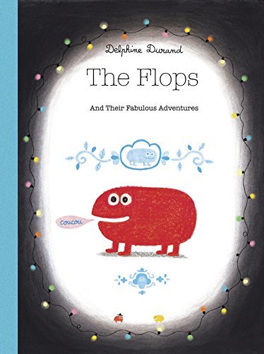 The Flops: And Their Fabulous Adventures