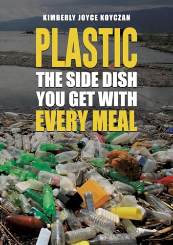 Plastic: The Side Dish You Get with Every Meal