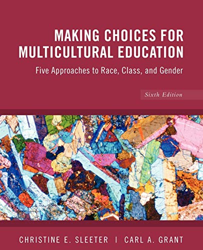 Making Choices for Multicultural Education: Five Approaches to Race