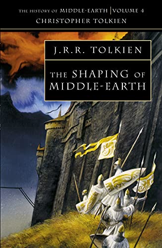 The Shaping of Middle-earth: The History of Middle-Earth 4: Book 4