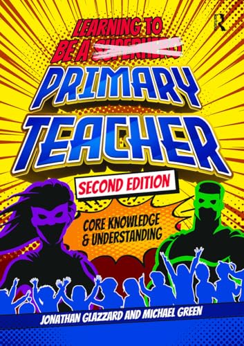 Book cover: “Learning to be a Primary Teacher,” superhero theme, second edition.
