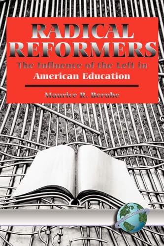 Radical Reformers : The Influence of the Left in American Education