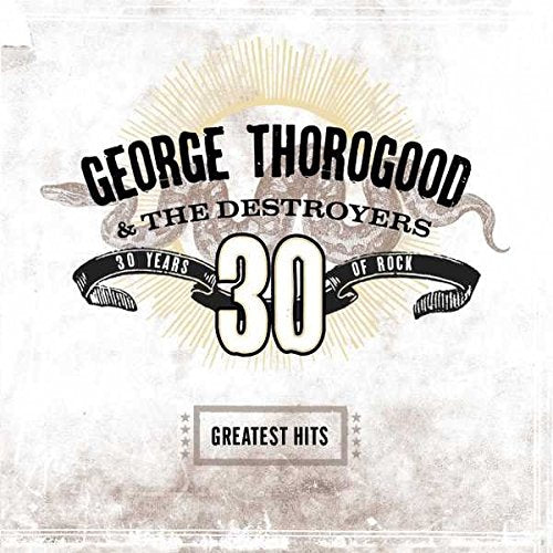 Album cover for George Thorogood & The Destroyers’ “Greatest Hits.”