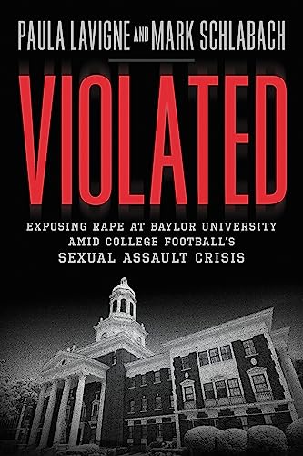 Violated : Exposing Rape at Baylor University and College Football's Sexual Assault Crisis