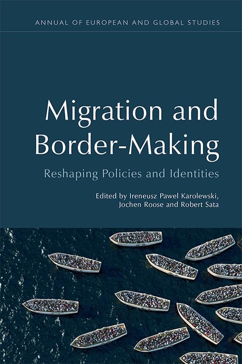 Migration and Border-Making : Reshaping Policies and Identities