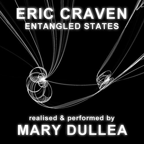 Mary Dullea - Eric Craven: Entangled States [CD]