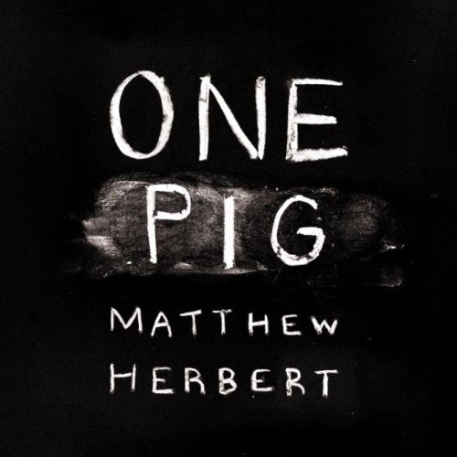 Matthew Herbert - One Pig [CD]