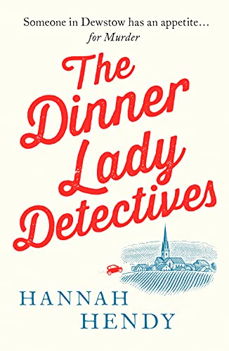The Dinner Lady Detectives: A charming British village cosy mystery: 1