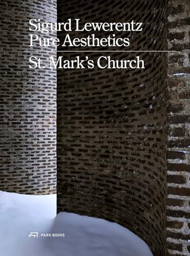 Sigurd Lewerentz - Pure Aesthetics: St Marks Church 1960