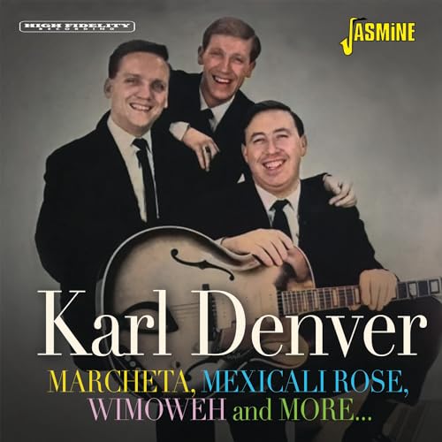 Karl Denver - Marcheta, Mexicali Rose, Wimoweh and Beyond [CD]
