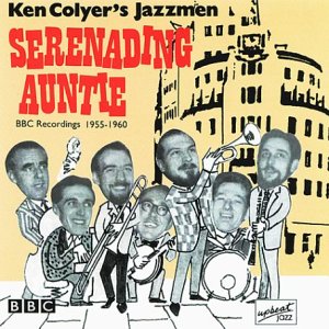 Ken Colyer Jazzmen - Serendading Auntie [CD]