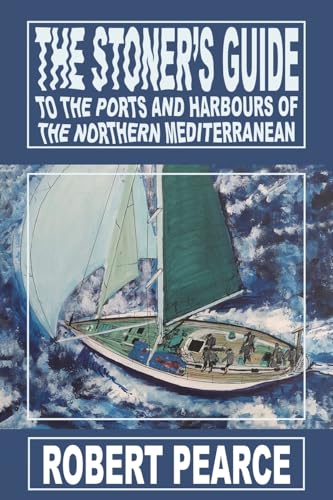 The Stoner's Guide to the Ports and Harbours of the Northern Mediterranean