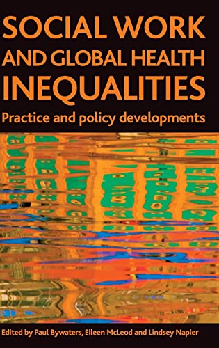 Social work and global health inequalities : Practice and policy developments