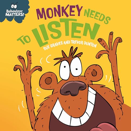Behaviour Matters: Monkey Needs to Listen - A book about paying attention : A book about paying attention