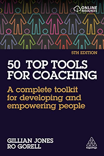 50 Top Tools for Coaching: A Complete Toolkit for Developing and Empowering People