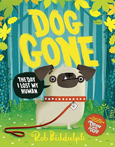 Dog Gone: The brand-new picture book from the creator of the No. 1 bestselling series based on the internet sensation, Draw with Rob!