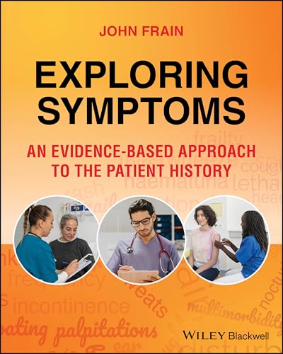 Exploring Symptoms : An Evidence-based Approach to the Patient History