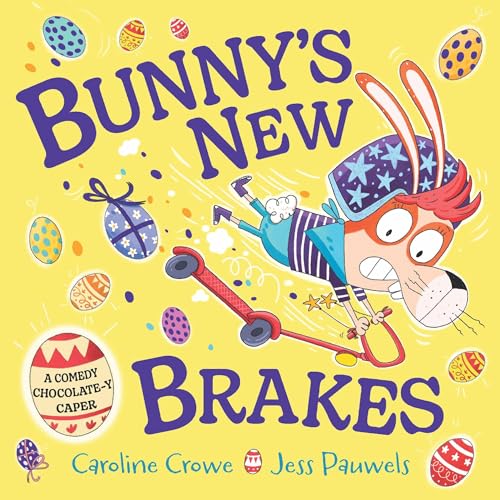 Bunny's New Brakes : A comedy, chocolate-y caper about a bunny's plan to save Easter!