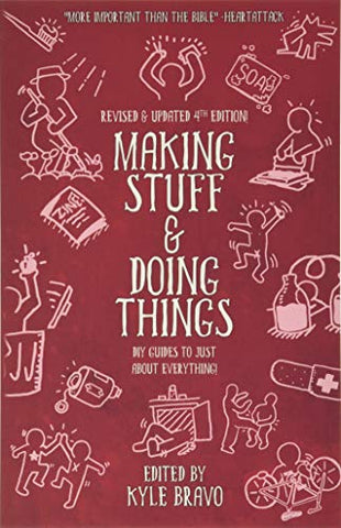 Making Stuff & Doing Things (4th Edition) (DIY): DIY Guides to Just About Everything