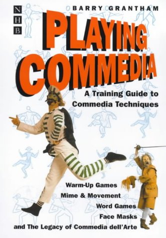Playing Commedia: A Training Guide to Commedia Techniques