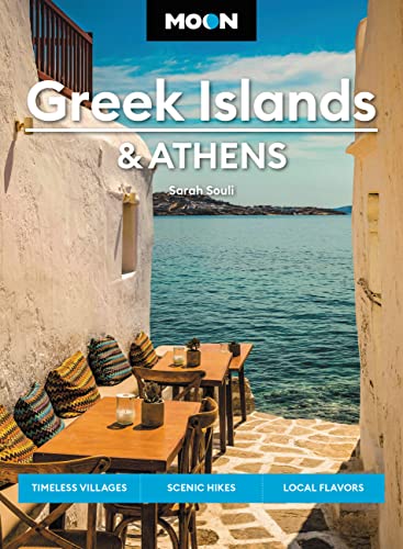 Moon Greek Islands & Athens (Second Edition) : Timeless Villages, Scenic Hikes, Local Flavors