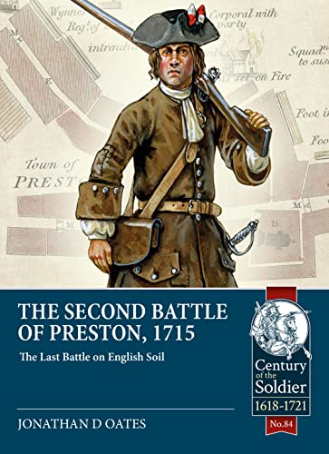 The Second Battle of Preston, 1715 : The Last Battle on English Soil : 84
