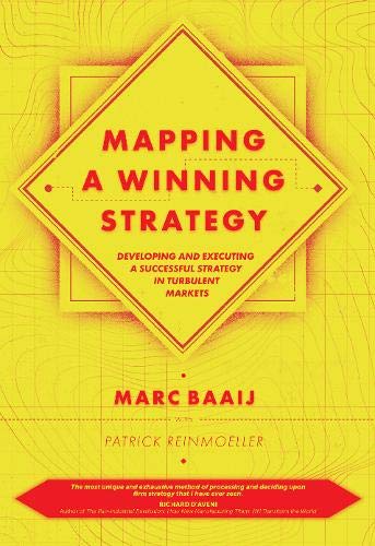 Mapping a Winning Strategy: Developing and Executing a Successful Strategy in Turbulent Markets