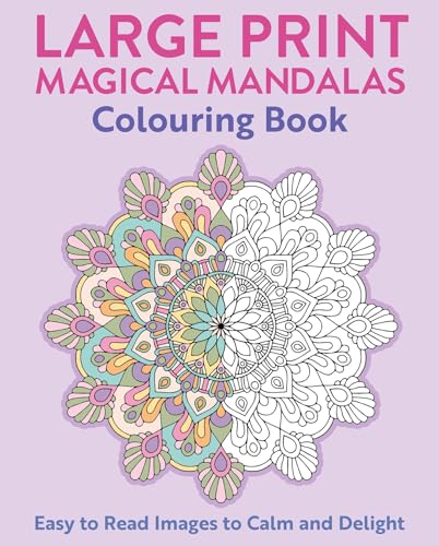 Large Print Magical Mandalas Colouring Book : Easy to Read Images to Calm and Delight