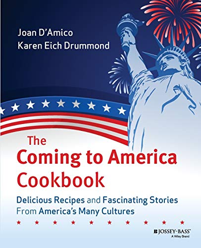 The Coming to America Cookbook: Delicious Recipes and Fascinating Stories from Americas Many Cultures