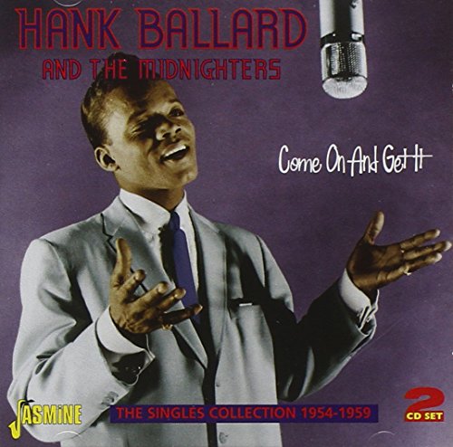 Hank Ballard & The Midnighters - Come On And Get It: The Singles Collection 1954-1959 [CD]