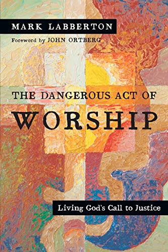 Book cover: "The Dangerous Act of Worship" with abstract painted background.