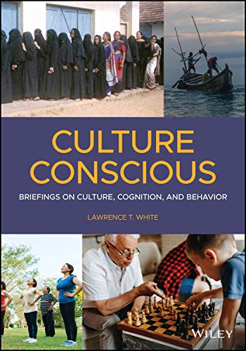 Culture Conscious : Briefings on Culture, Cognition, and Behavior