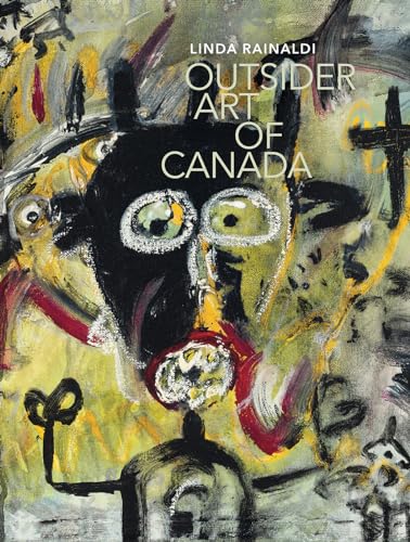 Outsider Art of Canada: What else can art be like?