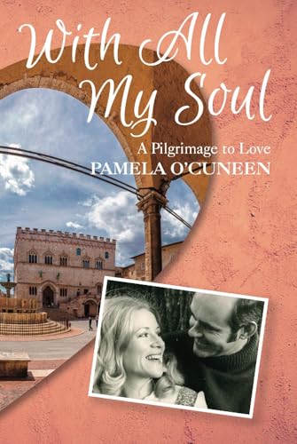 With All My Soul : A pilgrimage to love