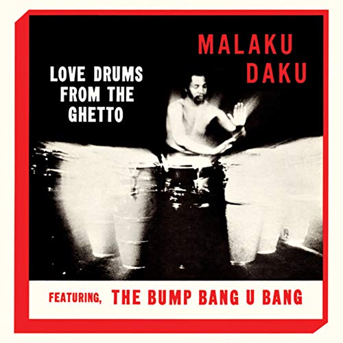 Malaku Daku - Love Drums From The Ghetto [VINYL]