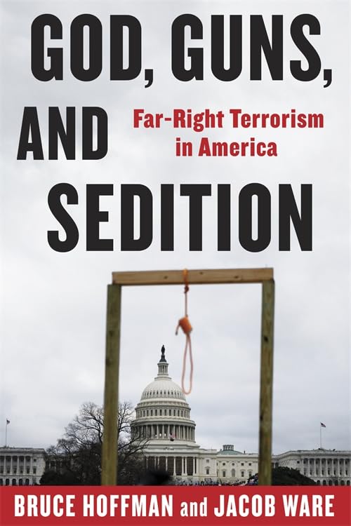 God, Guns, and Sedition : Far-Right Terrorism in America