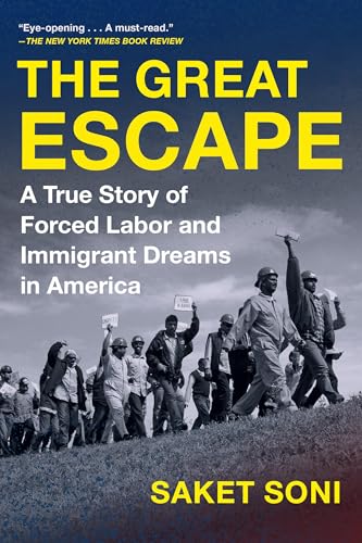 The Great Escape : A True Story of Forced Labor and Immigrant Dreams in America