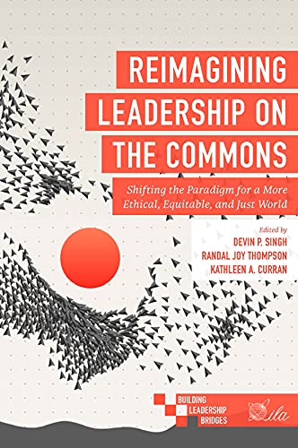 Reimagining Leadership on the Commons: Shifting the Paradigm for a More Ethical
