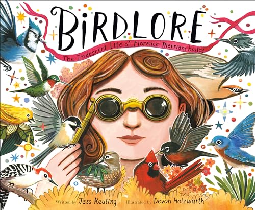 Birdlore : The Iridescent Life of Florence Merriam Bailey