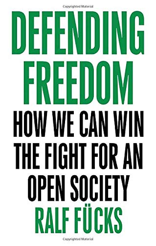 Defending Freedom: How We Can Win the Fight for an Open Society