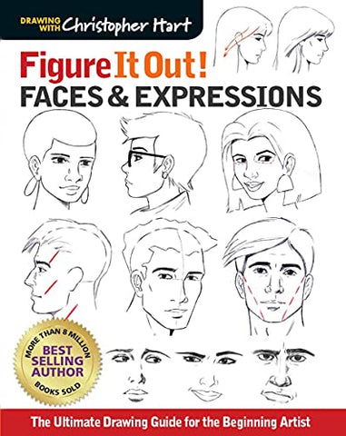 Figure It Out! Faces & Expressions: The Complete Guide for the Beginning Artist (Christopher Hart Figure It Out)