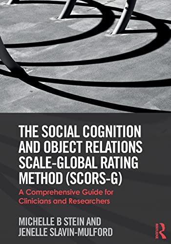 The Social Cognition and Object Relations Scale-Global Rating Method (SCORS-G): A comprehensive guide for clinicians and researchers