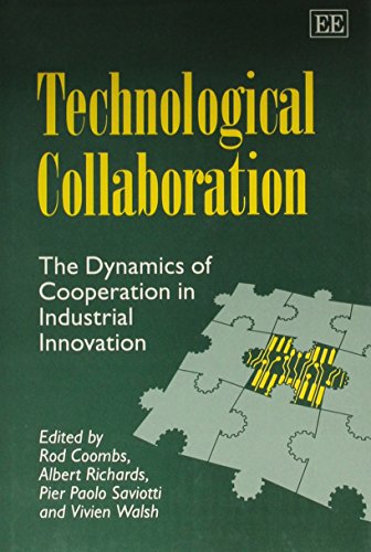 Technological Collaboration: The Dynamics of Cooperation in Industrial Innovation